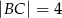 |BC | = 4 