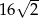  &radic; -- 16 2 