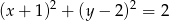  2 2 (x+ 1) + (y&minus; 2) = 2 