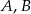 A ,B 