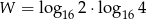 W = lo g 2 ⋅lo g 4 16 16 