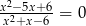  2 xx−2+5xx+−66= 0 
