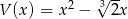  3√ -- V (x) = x 2 − 2x 