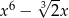 6 √3-- x − 2x 