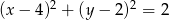 (x− 4)2 + (y− 2)2 = 2 