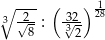 ∘ --- ( ) 128 3 √28 : 33√2- 2 