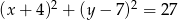 (x + 4 )2 + (y &minus; 7)2 = 27 