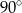 90∘ 
