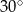 30∘ 