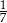 1 7 