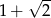  &radic; -- 1 + 2 
