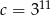 c = 311 
