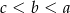 c < b < a 