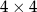 4 × 4 
