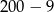 200 &minus; 9 