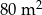 80m 2 