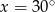 ∘ x = 30 