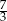 7 3 