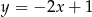 y = &minus; 2x + 1 