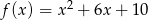 f(x ) = x2 + 6x + 10 