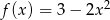  2 f (x) = 3 &minus; 2x 