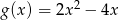 g(x) = 2x 2 &minus; 4x 