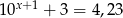  x+ 1 10 + 3 = 4,23 