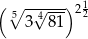 (∘ -----) 1 5 4√ --- 22 3 81 