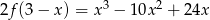 2f (3− x) = x3 − 10x 2 + 24x 