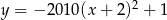 2 y = −2 010(x + 2) + 1 