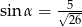 sin α = √526- 