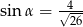  √-4- sin α = 26 