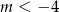 m < − 4 