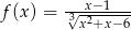  √--x−1--- f (x) = 3x2+x−6 