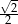 √ 2 -2- 