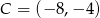C = (− 8,− 4) 