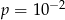 −2 p = 1 0 