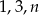1,3,n 