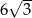  √ -- 6 3 