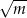 √ -- m 