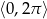 ⟨0,2&pi;⟩ 
