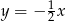  1 y = &minus; 2 x 