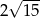  &radic; --- 2 15 