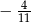&minus; -4 11 