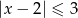 |x&minus; 2| &le; 3 