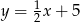  1 y = 2x + 5 