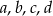 a,b,c,d 