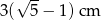 &radic; -- 5&minus; 1 ) 