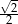 &radic;- -22- 