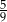 5 9 